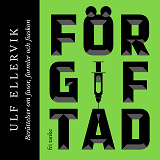 Cover for Förgiftad : Berättelser om fasor, formler och fiaskon