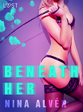 Omslagsbild för Beneath Her - Erotic Short Story