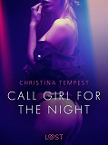 Omslagsbild för Call Girl for the Night - Erotic Short Story