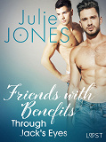Omslagsbild för Friends with Benefits: Through Jack's Eyes - Erotic Short Story