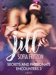 Omslagsbild för Jill: Secrets and Passionate Encounters 3 - Erotic Short Story