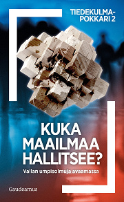 Omslagsbild för Kuka maailmaa hallitsee?