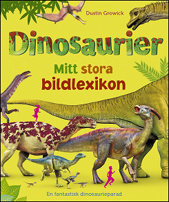 Omslagsbild för Dinosaurier : mitt stora bildlexikon