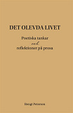 Omslagsbild för Det olevda livet. Poetiska tankar och reflektioner på prosa.