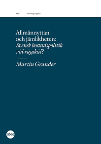 Omslagsbild för Allmännyttan och jämlikheten: Svensk bostadspolitik vid vägskäl?