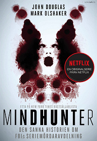 Cover for Mindhunter. Den sanna historien om FBI:s seriemördaravdelning 