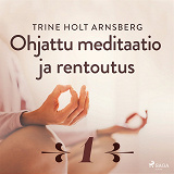 Omslagsbild för Ohjattu meditaatio ja rentoutus - Osa 1