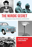 Cover for The Nordic Secret : A European Story of Beauty and Freedom
