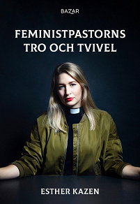 Omslagsbild för Feministpastorns tro och tvivel