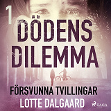 Omslagsbild för Dödens dilemma 1 - Försvunna tvillingar