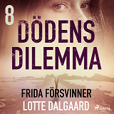 Omslagsbild för Dödens dilemma 8 - Frida försvinner