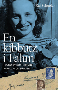 Omslagsbild för En kibbutz i Falun : historien om hur min familj gick sönder