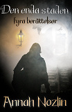 Cover for Den enda staden: fyra berättelser