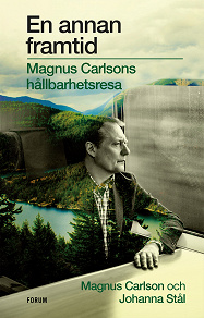 Cover for En annan framtid : Magnus Carlsons hållbarhetsresa