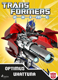 Omslagsbild för Transformers - Prime - Optimus uhattuna
