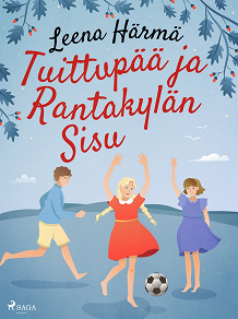 Omslagsbild för Tuittupää ja Rantakylän Sisu