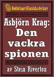 Omslagsbild för Asbjörn Krag: Den vackra spionen. Återutgivning av text från 1942