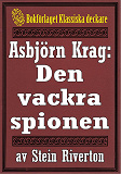 Cover for Asbjörn Krag: Den vackra spionen. Återutgivning av text från 1942