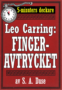 Omslagsbild för 5-minuters deckare. Leo Carring: Fingeravtrycket. Detektivhistoria. Återutgivning av text från 1925