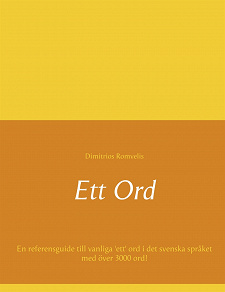 Cover for Ett Ord: En referensguide till vanliga 'ett' ord i det svenska språket med över 3000 ord!