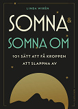 Cover for Somna & somna om : 101 sätt att få kroppen att slappna av