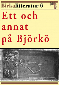Omslagsbild för Ett och annat på Björkö. Birkalitteratur nr 6. Återutgivning av text från 1889