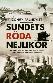 Omslagsbild för Sundets röda nejlikor : hur svensk polis och Helsingörs syklubb räddade danska flyktingar under andra världskriget