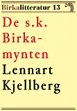 Omslagsbild för De s. k. Birkamynten. Birkalitteratur nr 13. Återutgivning av text från 1917