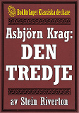 Omslagsbild för Asbjörn Krag: Den tredje. Återutgivning av text från 1912