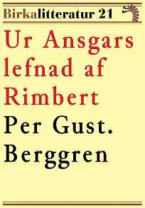 Omslagsbild för Ur Ansgars lefnad af Rimbert. Birkalitteratur nr 21. Återutgivning av text från 1901