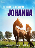 Omslagsbild för Unelmia ja hevosia, Johanna