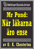 Omslagsbild för Mr Pond: När läkarna är överens. Återutgivning av text från 1937