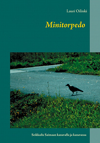 Omslagsbild för Minitorpedo: Seikkailu Saimaan kanavalla ja kanavassa