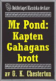 Omslagsbild för Mr Pond: Kapten Gahagans brott. Återutgivning av text från 1937