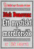 Cover for Dick Donovan: Ett mystiskt mordförsök. Återutgivning av text från 1900