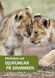 Omslagsbild för Minifakta om djurungar på savannen