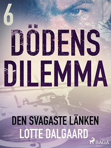 Omslagsbild för Dödens dilemma 6 - Den svagaste länken