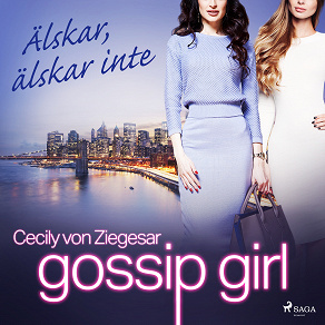 Omslagsbild för Gossip Girl: Älskar, älskar inte