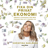 Cover for Fixa din privatekonomi – smarta lifehacks för mer pengar och ett rikare liv