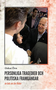 Omslagsbild för Personliga tragedier och politiska framgångar - en bok om Joe Biden