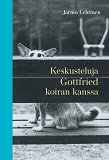 Cover for Keskusteluja Gottfried-koiran kanssa