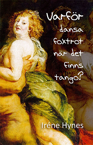 Omslagsbild för Varför dansa foxtrot när man kan dansa tango?