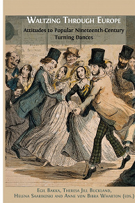 Omslagsbild för Waltzing Through Europe: Attitudes towards Couple Dances in the Long Nineteenth-Century