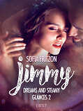 Omslagsbild för Jimmy: Dreams and Steamy Glances 2 - Erotic Short Story