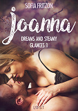 Omslagsbild för Joanna: Dreams and Steamy Glances 1 - Erotic Short Story