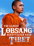 Omslagsbild för Tre gånger Lobsang. Berättelser från Tibet