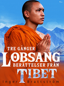 Omslagsbild för Tre gånger Lobsang. Berättelser från Tibet