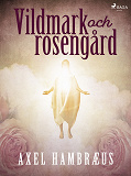 Cover for Vildmark och rosengård