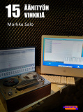Cover for 15 Äänityön vinkkiä