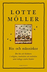 Omslagsbild för Bin och människor : om bin och biskötare i religion, revolution och evolution samt många andra bisaker